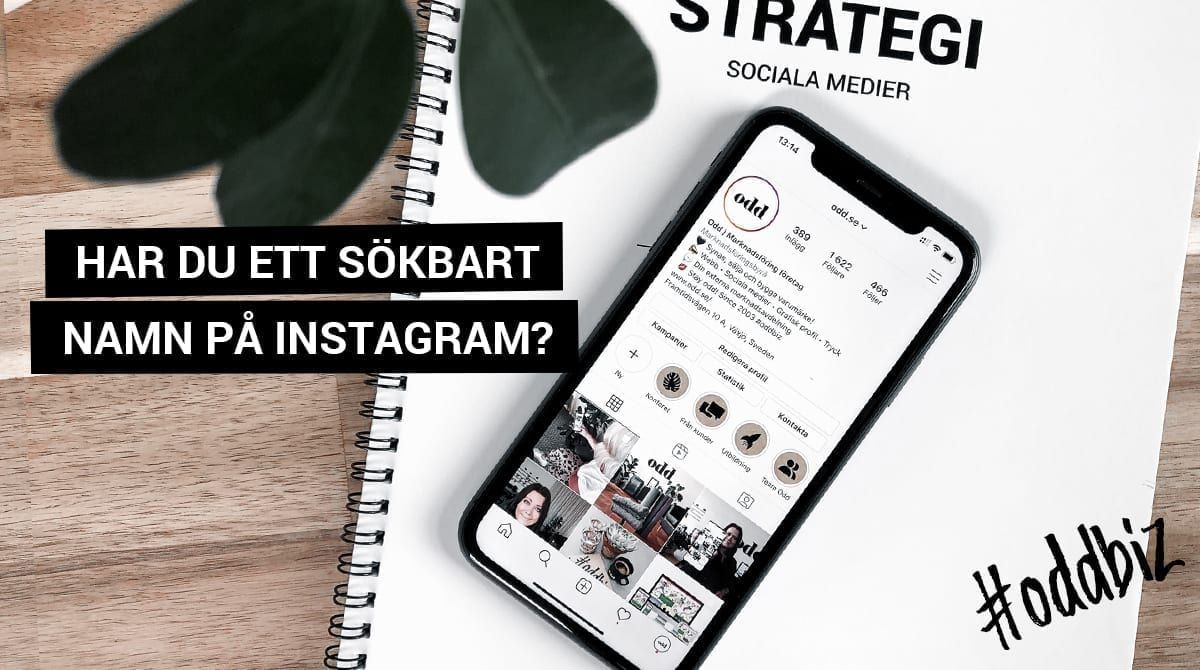 Har du ett sökbart namn på instagram?