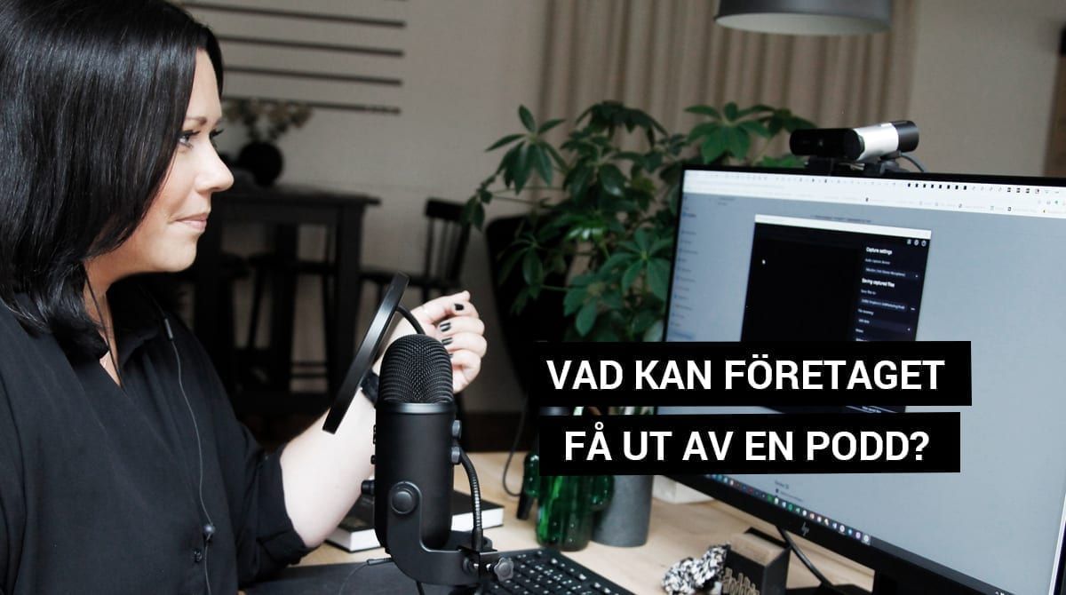 Vad kan företaget få ut av en podd?