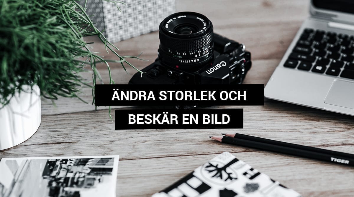 Beskär och ändra storlek på en bild